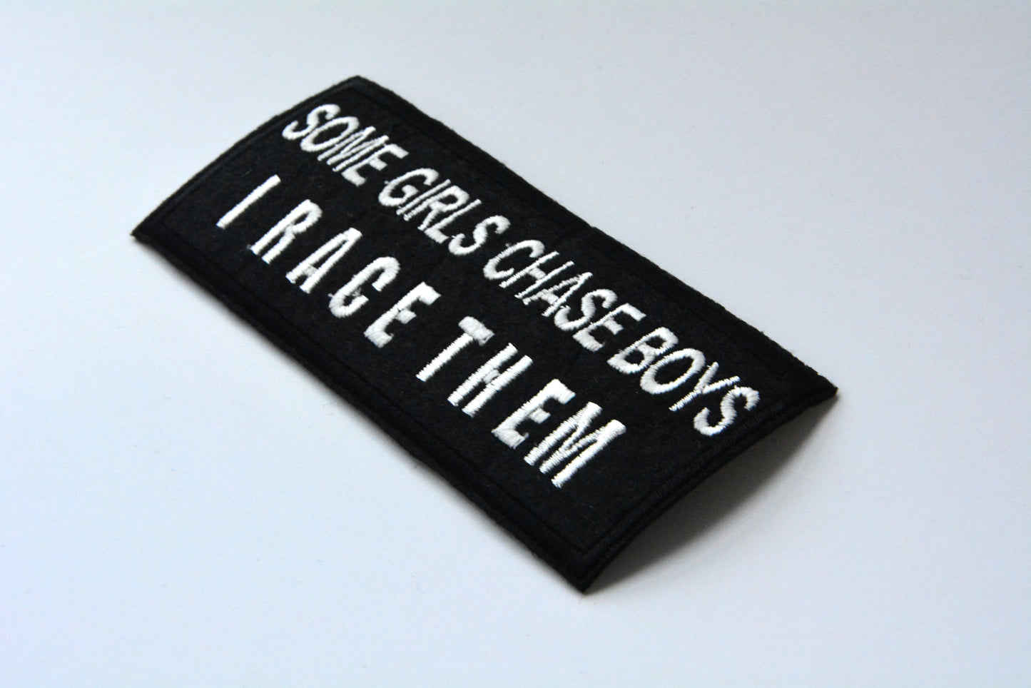 Some Girls Chase Boys I Race Them - Iron On Patch
