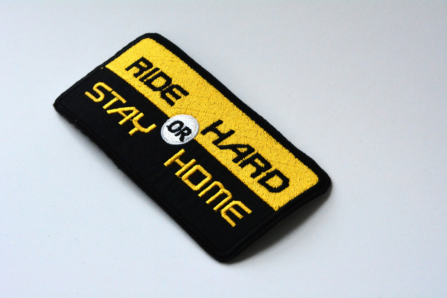 Ride Hard Or Stay Home - Iron On Patch