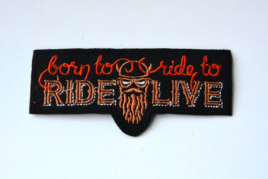 Born To Ride Ride To Live - Iron On Patch